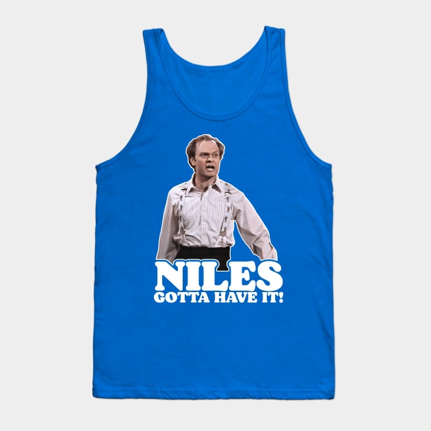 NILES GOTTA HAVE IT! Tank Top by darklordpug